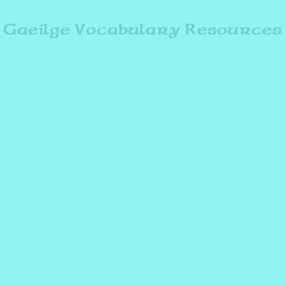 Gaeilge Vocabulary Resources
